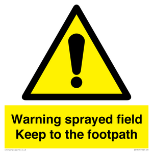 Warning sprayed field Keep to the footpath